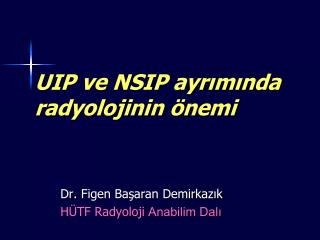 UIP ve NSIP ayrımında radyolojinin önemi