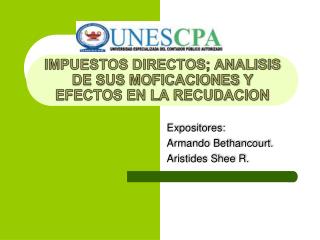 IMPUESTOS DIRECTOS; ANALISIS DE SUS MOFICACIONES Y EFECTOS EN LA RECUDACION