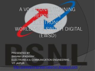 PRESENTED BY SHIVAM UPADHYAY ELECTRONICS &amp; COMMUNICATION ENGINEERING YIT JAIPUR