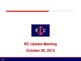 RC Update Meeting October 30, 2013