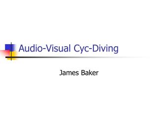 Audio-Visual Cyc-Diving