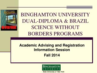 BINGHAMTON UNIVERSITY DUAL-DIPLOMA &amp; BRAZIL SCIENCE WITHOUT BORDERS PROGRAMS