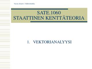 SATE.1060 STAATTINEN KENTTÄTEORIA