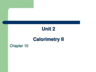 Unit 2 Calorimetry II
