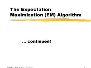 The Expectation Maximization (EM) Algorithm