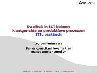 Kwaliteit in ICT beheer: klantgerichte en produktieve processen ITIL praktisch