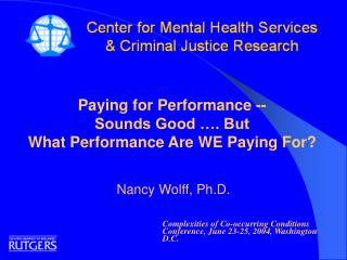 Paying for Performance -- Sounds Good …. But What Performance Are WE Paying For?