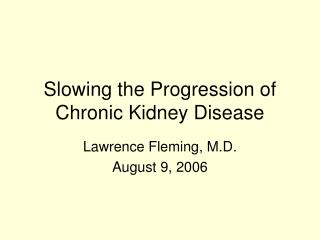 Slowing the Progression of Chronic Kidney Disease