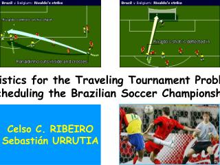 Heuristics for the Traveling Tournament Problem: Scheduling the Brazilian Soccer Championship