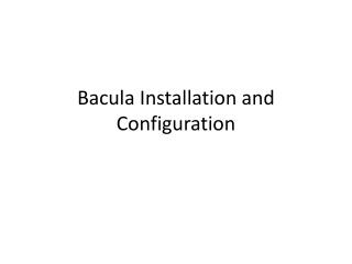 Bacula Installation and Configuration
