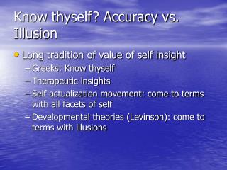 Know thyself? Accuracy vs. Illusion