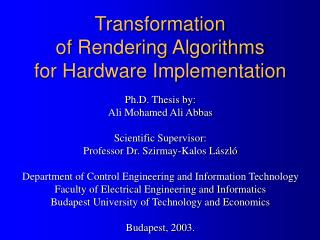 Transformation of Rendering Algorithms for Hardware Implementation