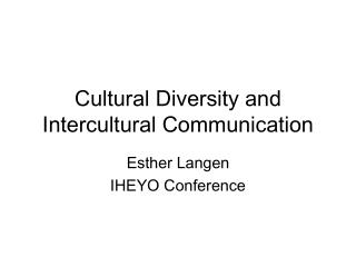 Cultural Diversity and Intercultural Communication