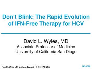 Don ’ t Blink: The Rapid Evolution of IFN-Free Therapy for HCV