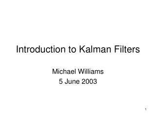 Introduction to Kalman Filters