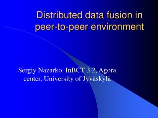 Distributed data fusion in peer-to-peer environment