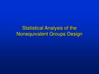 Statistical Analysis of the Nonequivalent Groups Design