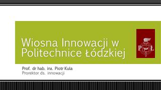 Wiosna Innowacji w Politechnice Łódzkiej