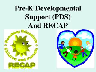 Pre-K Developmental Support (PDS) And RECAP