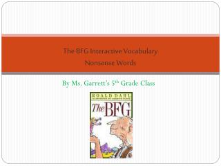 The BFG Interactive Vocabulary Nonsense Words