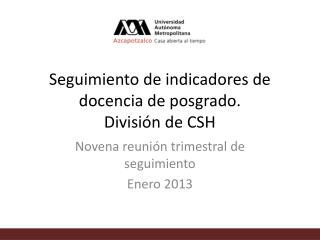 Seguimiento de indicadores de docencia de posgrado. División de CSH