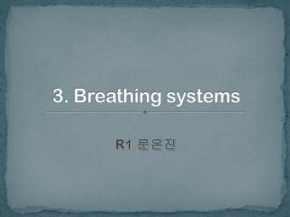 3. Breathing systems