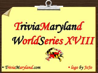 T rivia M arylan d W orld S eries XV	III