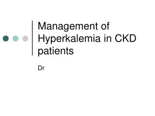 Management of Hyperkalemia in CKD patients