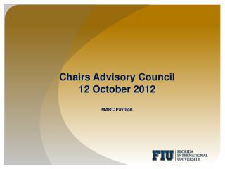 Chairs Advisory Council 12 October 2012 MARC Pavilion