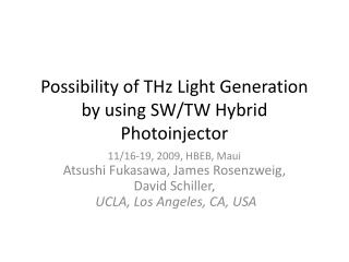 Possibility of THz Light Generation by using SW/TW Hybrid Photoinjector