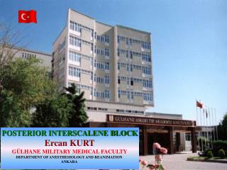 POSTERIOR INTERSCALENE BLOCK Ercan KURT GÜLHANE MILITARY MEDICAL FACULTY