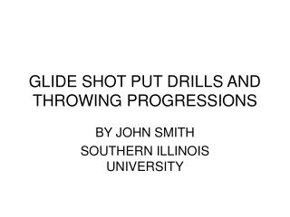 GLIDE SHOT PUT DRILLS AND THROWING PROGRESSIONS