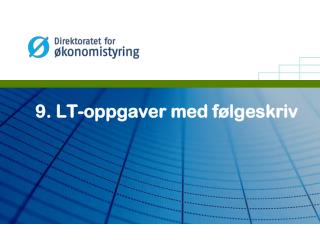 9. LT-oppgaver med følgeskriv