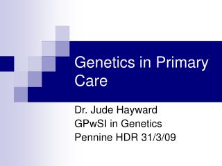 Genetics in Primary Care