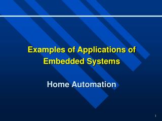 Examples of Applications of Embedded Systems Home Automation