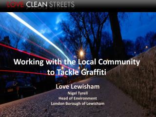 Working with the Local Community to Tackle Graffiti