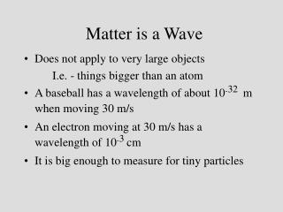 Matter is a Wave