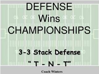 3-3 Stack Defense “ T - N - T”