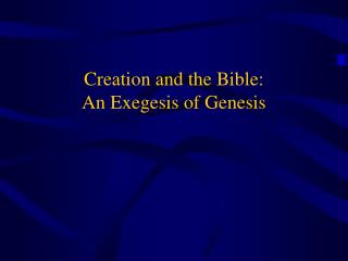 Creation and the Bible: An Exegesis of Genesis
