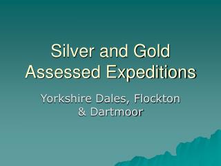 Silver and Gold Assessed Expeditions