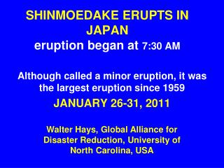 SHINMOEDAKE ERUPTS IN JAPAN eruption began at 7:30 AM