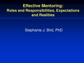 Effective Mentoring: Roles and Responsibilities, Expectations and Realities