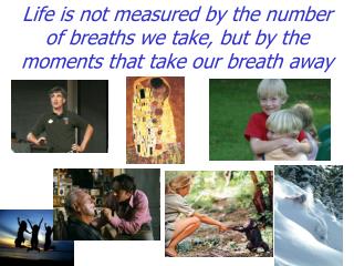 Life is not measured by the number of