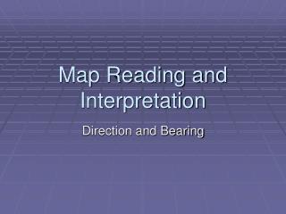 Map Reading and Interpretation