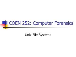 COEN 252: Computer Forensics