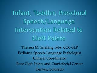 Infant, Toddler, Preschool Speech/Language Intervention Related to Cleft Palate