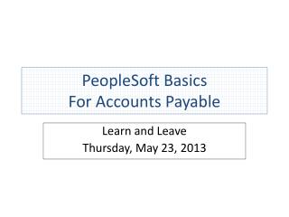 PeopleSoft Basics For Accounts Payable