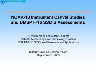 NOAA-18 Instrument Cal/Val Studies and DMSP F-16 SSMIS Assessments