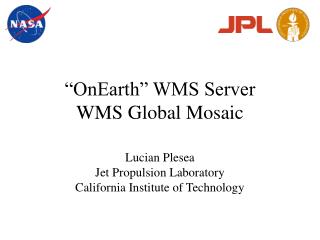 “OnEarth” WMS Server WMS Global Mosaic