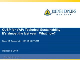 CUSP for VAP : Technical Sustainability It’s almost the last year. What now?